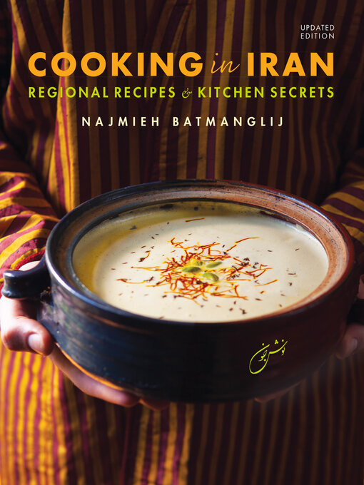 Title details for Cooking in Iran by Najmieh Batmanglij - Available